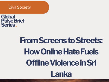 Global Pulse Brief Series: From Screens to Streets: How Online Hate Fuels Offline Violence in Sri Lanka