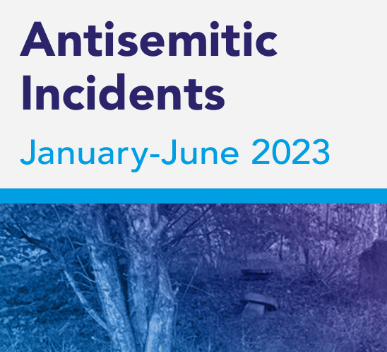 CST's Antisemitic Incidents January-June 2023