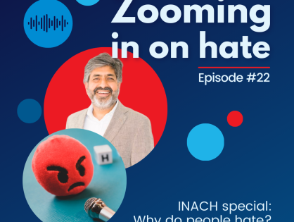 Zooming in on hate: INACH special - Why do people hate? Understanding the Roots of Intolerance with Arun Mansukhani
